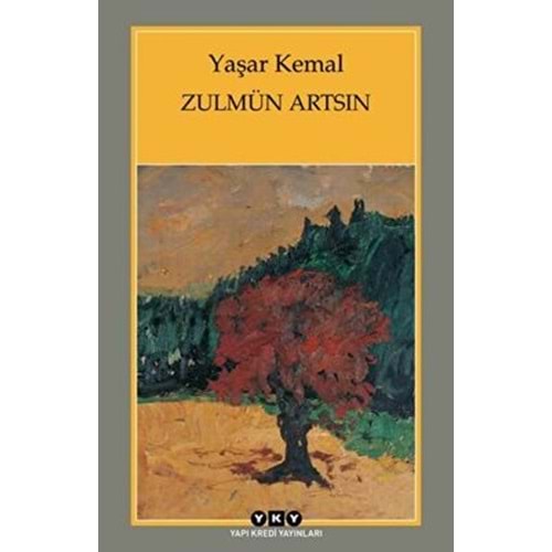 Zulmün Artsın - Yaşar Kemal - Yapı Kredi Yayınları
