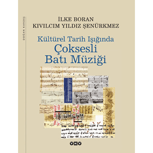 Kültürel Tarih Işığında Çoksesli Batı Müziği - İlke Boran - Yapı Kredi