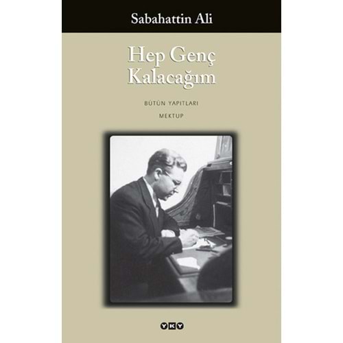 Hep Genç Kalacağım - Sabahattin Ali - Yapıkredi Yayınları