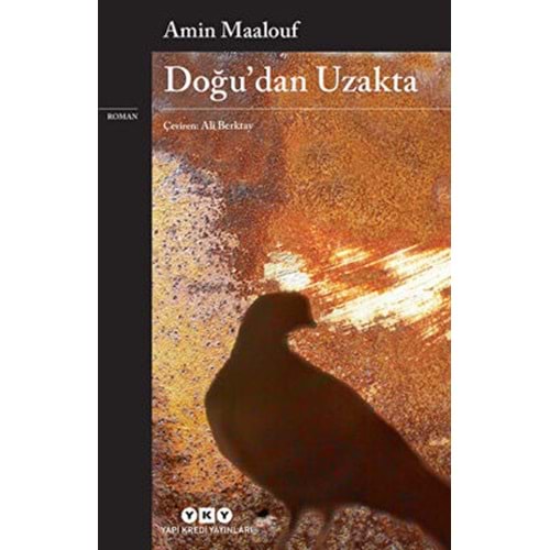Doğu'dan Uzakta - Amin Maalouf - YKY.