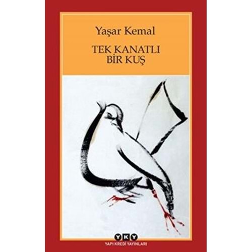 Tek Kanatlı Bir Kuş - Yaşar Kemal - YKY.