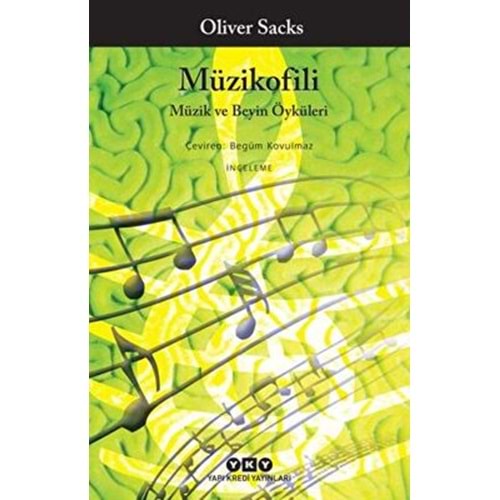 Müzikofili Müzik ve Beyin Öyküleri - Oliver Sacks - Yapı Kredi Yayınları