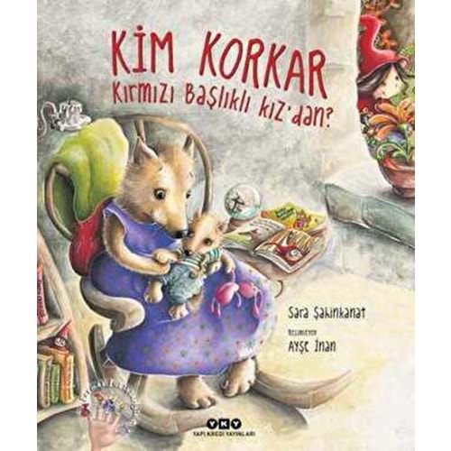 Kim Korkar Kırmızı Başlıklı Kız'dan? - Sara Şahinkanat - Yapı Kredi