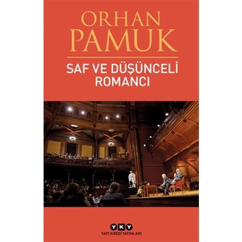 Saf ve Düşünceli Romancı - Orhan Pamuk - YKY.