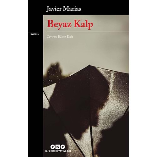 Beyaz Kalp - Javier Marias - Yapı Kredi Yayınları
