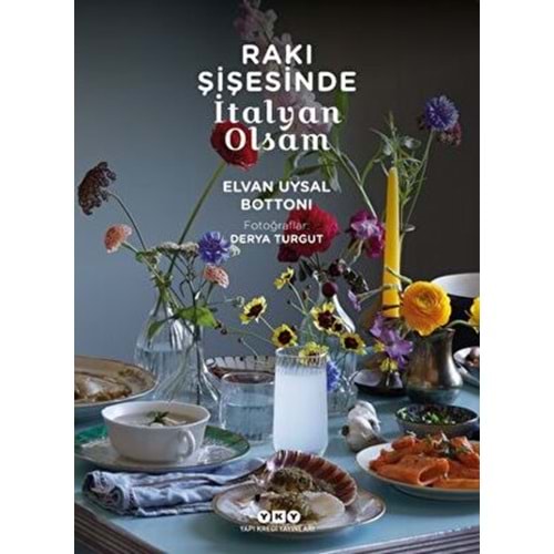 Rakı Şişesinde İtalyan Olsam - Elvan Uysal Bottoni - Yapı Kredi Yayınları