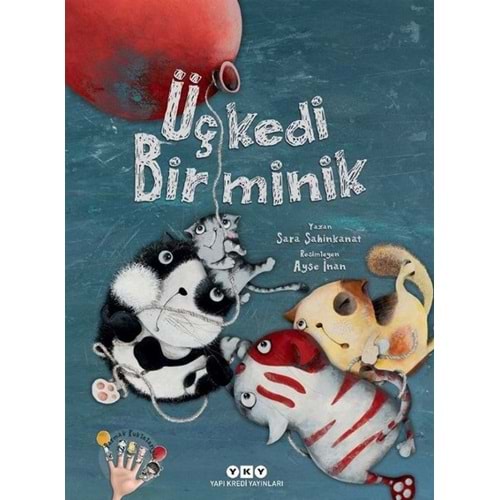 Üç Kedi Bir Minik- Sara Şahinkanat (Ciltli) - Yapı Kredi Yayınları