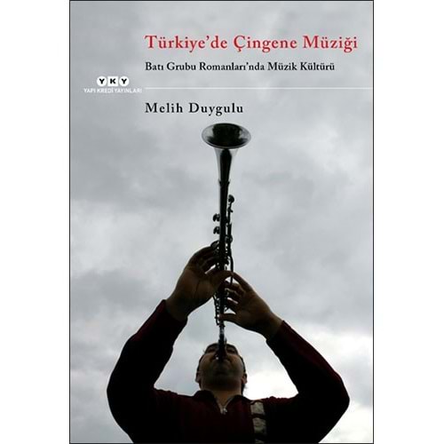 Türkiye'de Çingene Müziği - Melih Duygulu - Yapı Kredi Yayınları