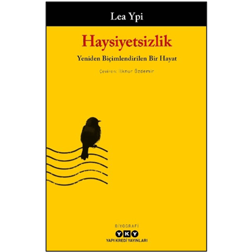 Haysiyetsizlik - Lea Ypi - Yapı Kredi Yayınları