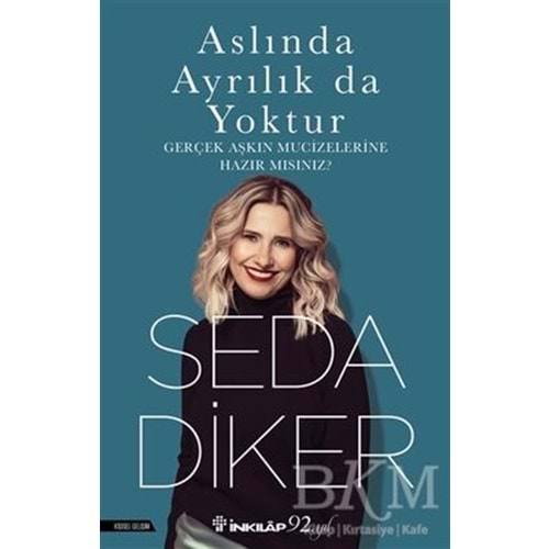 Aslında Ayrılık Da Yoktur - Seda Diker - İnkılap Kitabevi