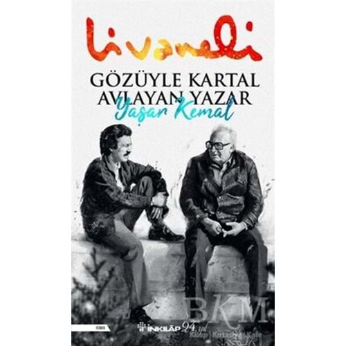 Gözüyle Kartal Avlayan Yazar Yaşar Kemal - Zülfü Livaneli - İnkılap