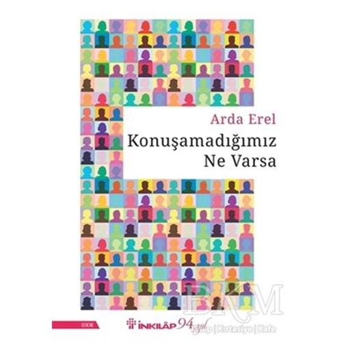 Konuşamadığımız Ne Varsa - Arda Erel - İnkılap Kitabevi