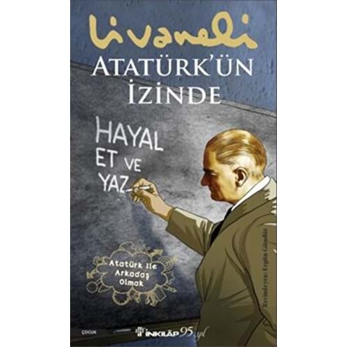 Atatürk’ün İzinde - Zülfü Livaneli - İnkılâp Kitabevi