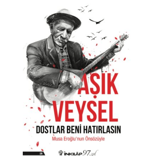 Dostlar Beni Hatırlasın - Aşık Veysel - İnkılap Kitabevi