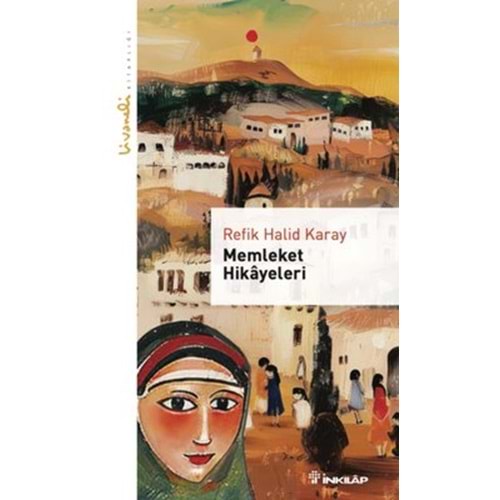 Memleket Hikayeleri - Livaneli Kitaplığı - Refik Halid Karay - İnkılap Kitabevi