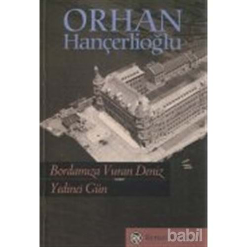 Bordamıza Vuran Deniz Yedinci Gün - Orhan Hançerlioğlu -Remzi Kitabevi