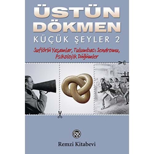 Küçük Şeyler 2 - Üstün Dökmen - Remzi Kitabevi