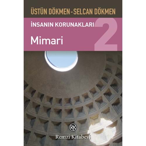 İnsanın Korunakları 2 - Mimari - Üstün Dökmen - Remzi Kitabevi