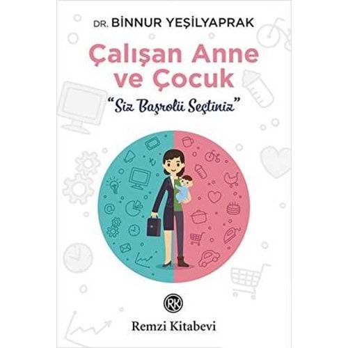 Çalışan Anne ve Çocuk - Binnur Yeşilyaprak - Remzi Kitabevi