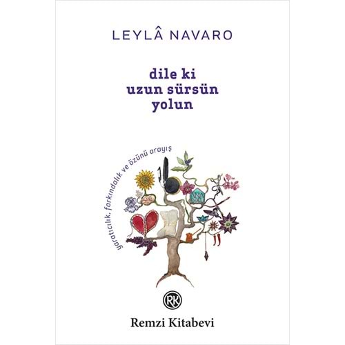 Dile ki Uzun Sürsün Yolun - Leyla Navaro - Remzi Kitabevi