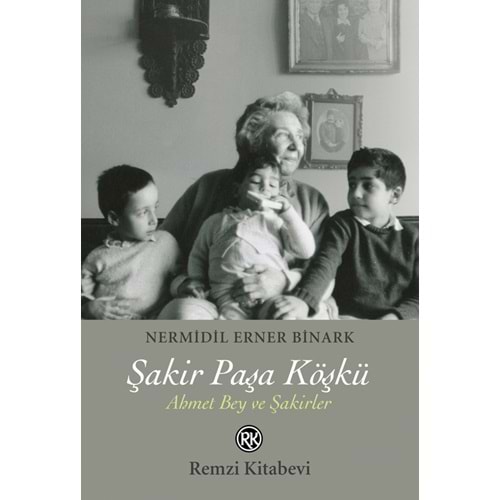 Şakir Paşa Köşkü - Nermidil Erner Binark - Remzi Kitabevi