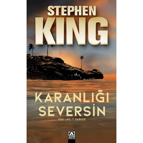 Karanlığı Seversin - Stephen King - Altın Kitaplar