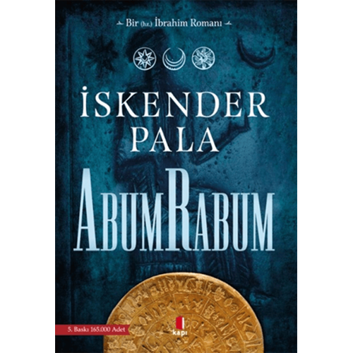Bir Hz. İbrahim Romanı Abum Rabum - İskender Pala - Kapı Yayınları