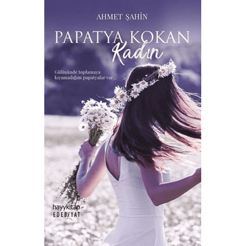 Papatya Kokan Kadın - Ahmet Şahin - Hayykitap
