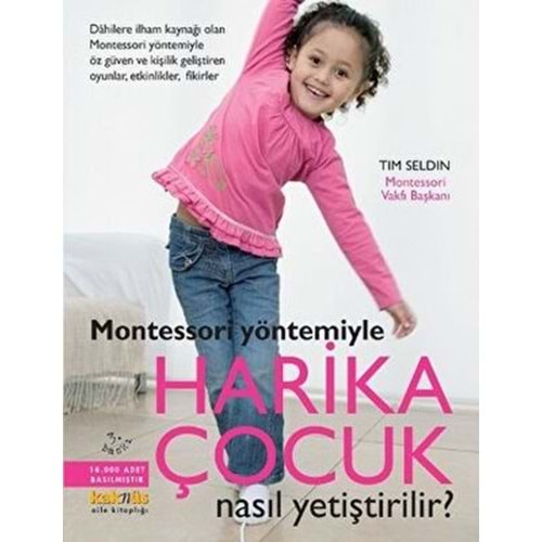 Montessori Yöntemiyle Harika Çocuk Nasıl Yetiştirilir - Tim Seldin - Kaknüs Yay.