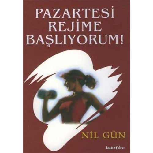 Pazartesi Rejime Başlıyorum - Nil Gün - Kuraldışı Yayınları