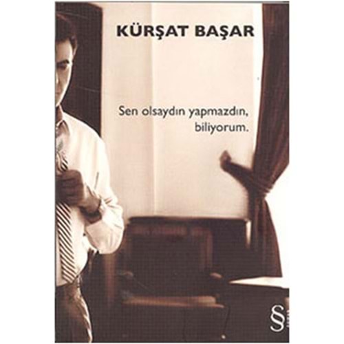 Sen Olsaydın Yapmazdın, Biliyorum - Kürşat Başar - Everest Yay.