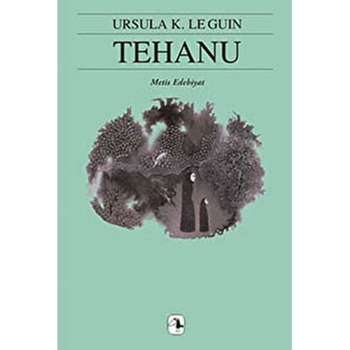 Tehanu Yerdeniz Üçlemesi 4 - Ursula K. Le Guin - Metis Yayıncılık