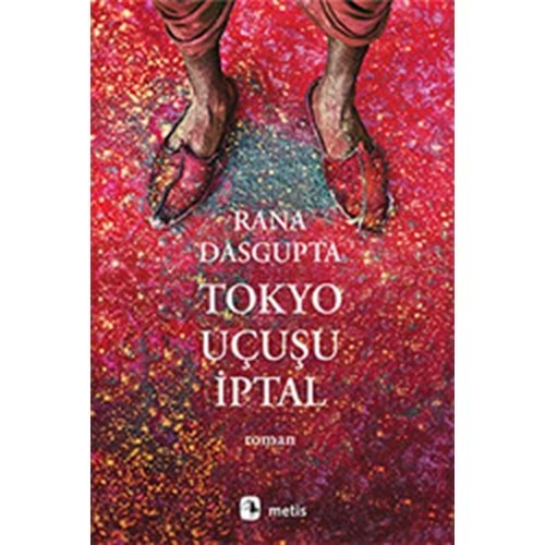 Tokyo Uçuşu İptal - Rana Dasgupta - Metis Yay.