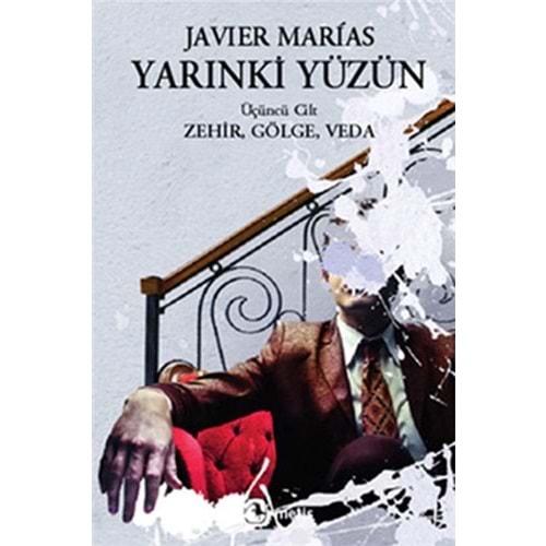 Yarınki Yüzün Cilt 3: Zehir, Gölge, Veda - Javier Marias - Metis Yay.