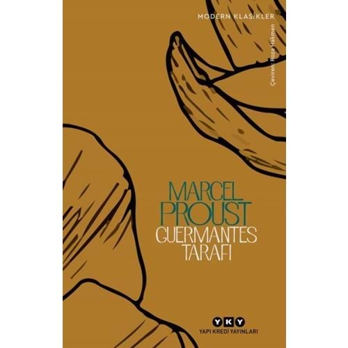 Guermantes Tarafı Kayıp Zamanın İzinde 3 - Marcel Proust - Yapı Kredi Yayınları