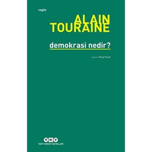 Demokrasi Nedir? - Alain Touraine - Yapı Kredi Yayınları