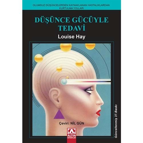 Düşünce Gücüyle Tedavi - Louise L. Hay - Altın Kitaplar
