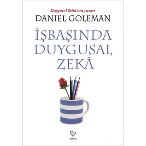 İşbaşında Duygusal Zeka - Daniel Goleman - Varlık Yayınları