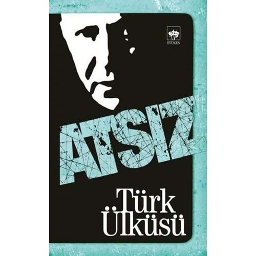 Türk Ülküsü - Hüseyin Nihal Atsız - Ötüken Yay.