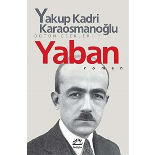 Yaban - Yakup Kadri Karaosmanoğlu - İletişim Yay.