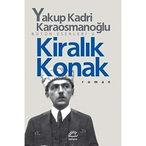 Kiralık Konak - Yakup Kadri Karaosmanoğlu - İletişim Yayıncılık