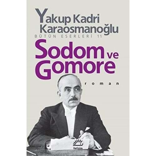 Sodom ve Gomore - Yakup Kadri Karaosmanoğlu - İletişim Yay.