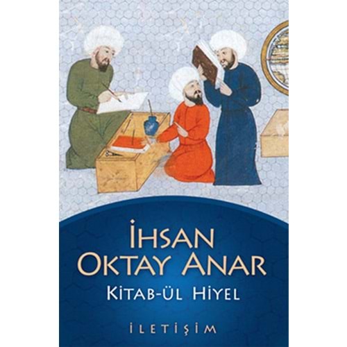 Kitab-ül Hiyel - İhsan Oktay Anar - İletişim Yay.