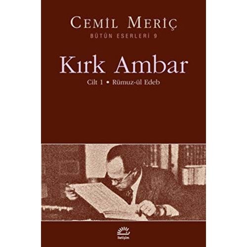 Kırk Ambar 1 / Rümuz-ül Edeb - Cemil Meriç - İletişim Yay.