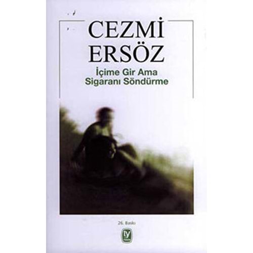 İçime Gir ama Sigaranı Söndürme - Cezmi Ersöz - Tekin Yayınevi