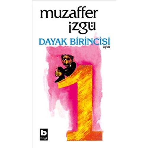 Dayak Birincisi - Muzaffer İzgü - Bilgi Yayınevi