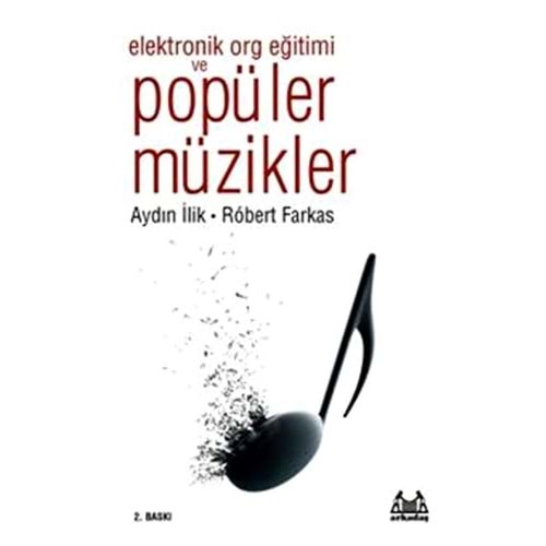 Elektronik Org Eğitimi ve Popüler Müzikler - Aydın İlik - Arkadaş Yayınları