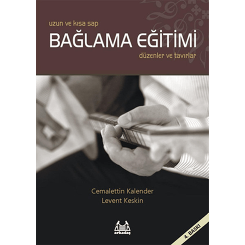 Uzun ve Kısa Sap Bağlama Eğitimi - Levent Keskin, Cemalettin Kalender - Arkadaş Yayıncılık
