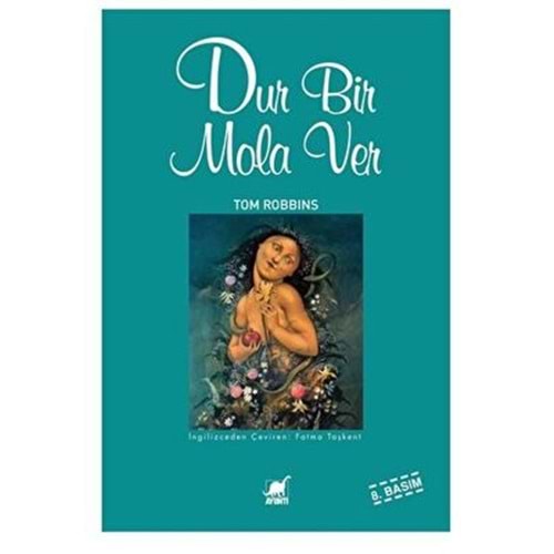 Dur Bir Mola Ver - Tom Robbins - Ayrıntı Yayınları