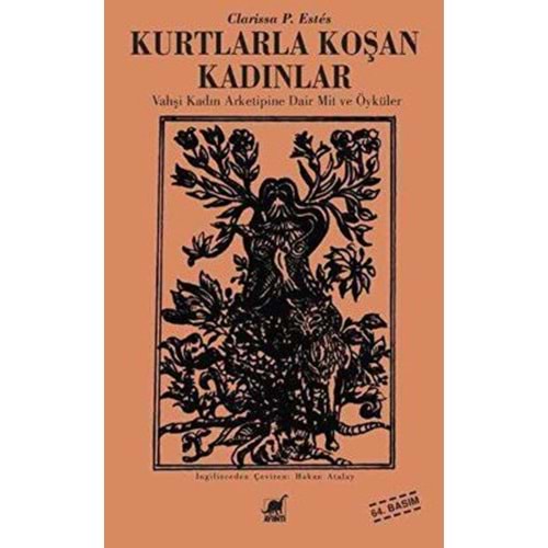 Kurtlarla Koşan Kadınlar - Clarissa P. Estes - Ayrıntı Yayınları
